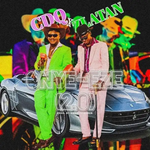 Cdq - Onye Eze 2.0 (Remix) ft. Zlatan